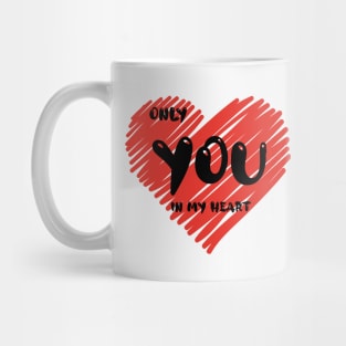 Only you in my heart , girlfriend holiday , girlfriend Mug